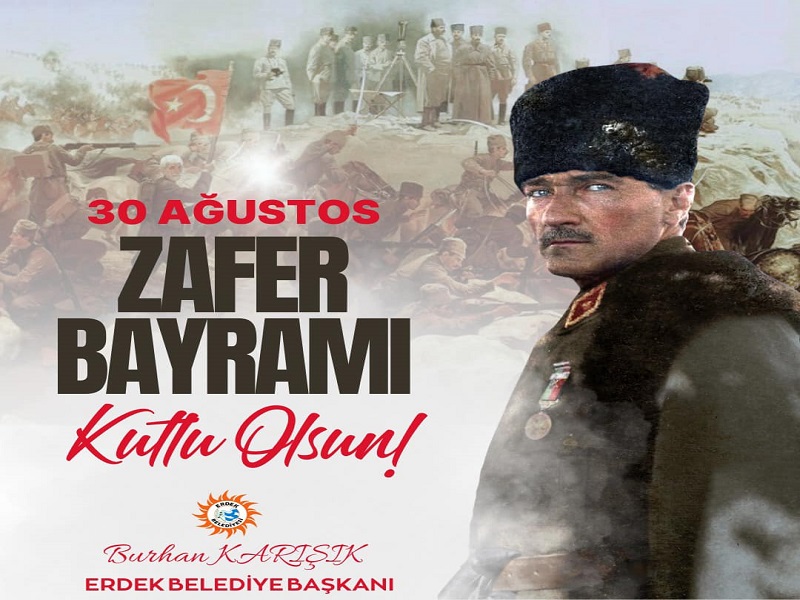 BELEDİYE BAŞKANI BURHAN KARIŞIK'IN 30 AĞUSTOS ZAFER BAYRAMI MESAJI